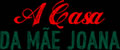 Casa da Mãe Joana