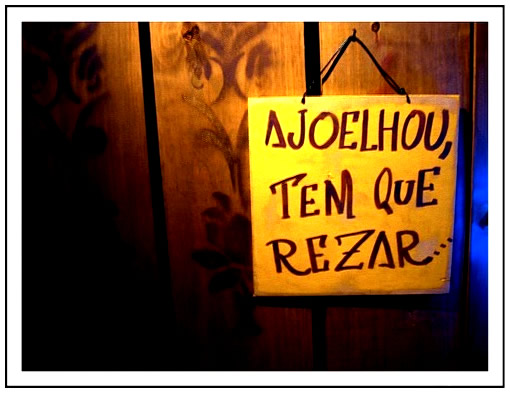 Ajoelhou, tem que Rezar...