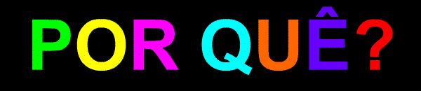 POR QUÊ?