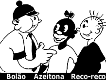 Bolão, Azeitona e Reco-reco